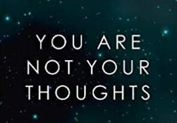 You Are Not Your Thoughts